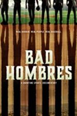 Watch Bad Hombres Megavideo