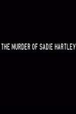 Watch The Murder of Sadie Hartley Megavideo