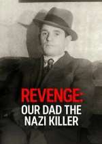 Watch Revenge: Our Dad The Nazi Killer Megavideo
