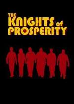 Watch The Knights of Prosperity Megavideo