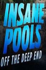 Watch Insane Pools Off the Deep End Megavideo