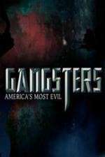 Watch Gangsters America's Most Evil Megavideo