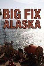 Watch Big Fix Alaska Megavideo