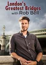 Watch London's Greatest Bridges with Rob Bell Megavideo