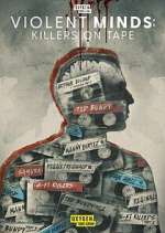 Watch Violent Minds: Killers on Tape Megavideo