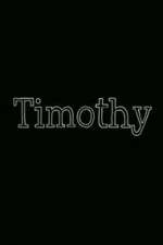 Watch Timothy Megavideo