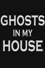 Watch Ghosts in My House Megavideo