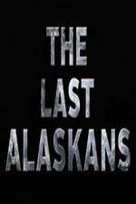 Watch The Last Alaskans Megavideo