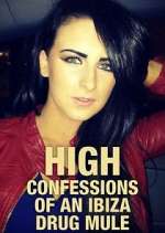 Watch High: Confessions of an Ibiza Drug Mule Megavideo