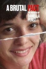 Watch Pacto Brutal: O Assassinato de Daniella Perez Megavideo