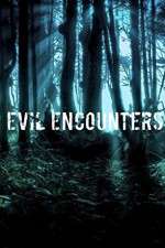 Watch Evil Encounters Megavideo