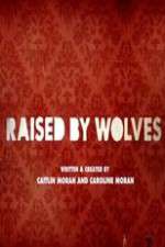 Watch Raised by Wolves Megavideo