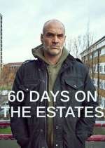 Watch 60 Days on the Estates Megavideo