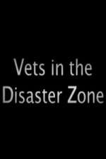 Watch Vets In The Disaster Zone Megavideo