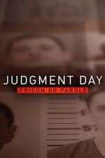 Watch Judgment Day: Prison or Parole? Megavideo
