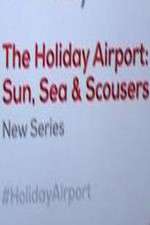 Watch The Holiday Airport: Sun, Sea and Scousers Megavideo