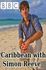 Watch Caribbean with Simon Reeve Megavideo