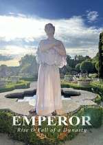 Watch Emperor: The Rise & Fall of a Dynasty Megavideo