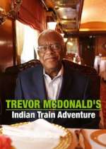 Watch Trevor McDonald's Indian Train Adventure Megavideo