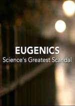 Watch Eugenics: Science's Greatest Scandal Megavideo