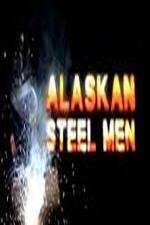Watch Alaskan Steel Men Megavideo