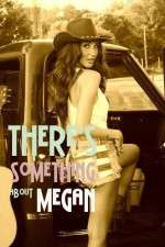 Watch There's Something About Megan Megavideo