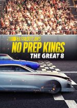 Watch Street Outlaws: No Prep Kings: The Great 8 Megavideo