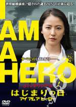 Watch I Am a Hero: The Day It Began Megavideo