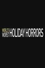 Watch Worlds Worst Holiday Horrors Megavideo