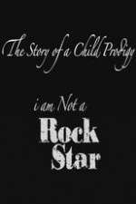 Watch The Story of a Child Prodigy: I Am Not a Rock Star Megavideo