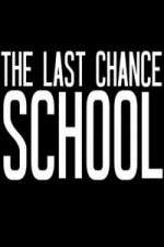 Watch The Last Chance School Megavideo