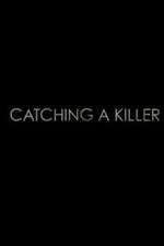 Watch Catching a Killer Megavideo