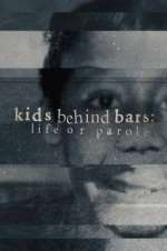 Watch Kids Behind Bars: Life or Parole Megavideo