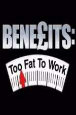 Watch Benefits: Too Fat to Work Megavideo