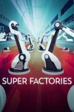 Watch Super Factories Megavideo