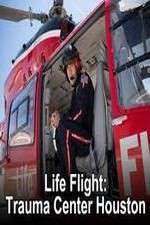 Watch Life Flight: Trauma Center Houston Megavideo