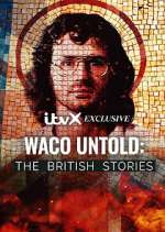 Watch Waco Untold: The British Stories Megavideo