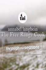 Watch Annabel Langbein The Free Range Cook: Through the Seasons Megavideo