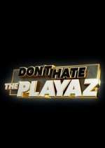 Watch Don't Hate the Playaz Megavideo