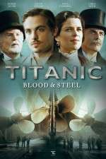 Watch Titanic Blood and Steel Megavideo