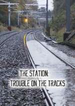 Watch The Station: Trouble on the Tracks Megavideo