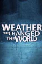 Watch Weather That Changed the World Megavideo