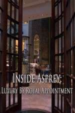 Watch Inside Asprey Luxury by Royal Appointment Megavideo