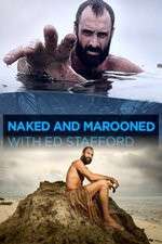 Watch Naked and Marooned with Ed Stafford Megavideo