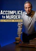 Watch Accomplice to Murder with Vinnie Politan Megavideo