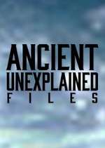 Watch Ancient Unexplained Files Megavideo