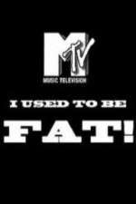 Watch I Used to Be Fat Megavideo