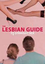 Watch The Lesbian Guide to Straight Sex Megavideo