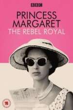 Watch Princess Margaret: The Rebel Royal Megavideo