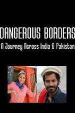 Watch Dangerous Borders: A Journey across India & Pakistan Megavideo